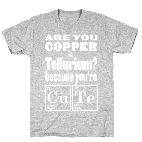 Are You Copper and Tellurium? (Slim Fit) T-Shirt