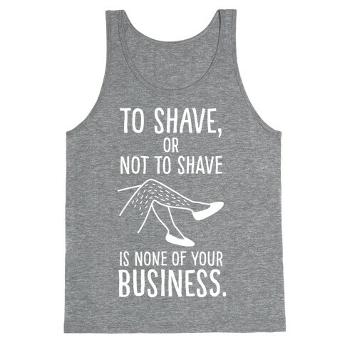 To Shave or Not To Shave Tank Top