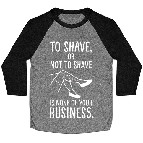 To Shave or Not To Shave Baseball Tee