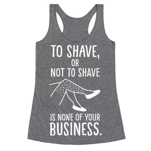 To Shave or Not To Shave Racerback Tank Top