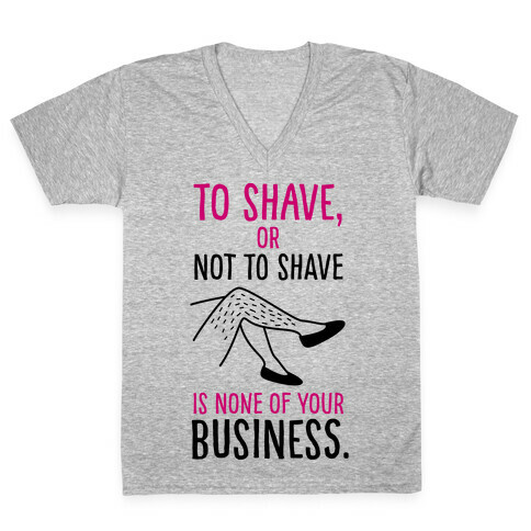 To Shave or Not To Shave V-Neck Tee Shirt