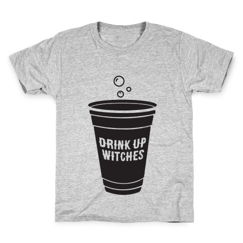 Drink Up Witches Kids T-Shirt