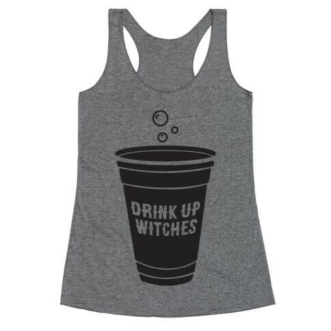 Drink Up Witches Racerback Tank Top