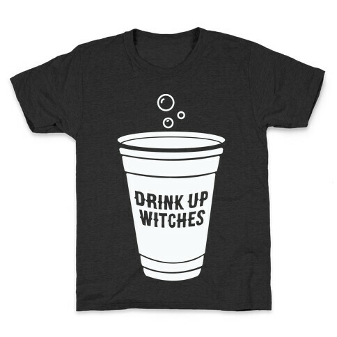 Drink Up Witches Kids T-Shirt