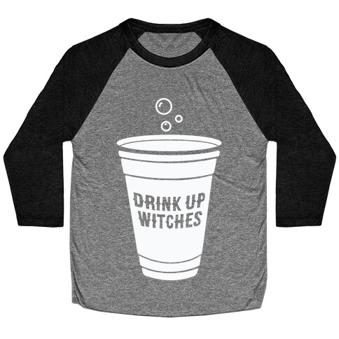 Drink Up Witches Baseball Tee