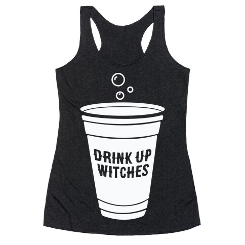 Drink Up Witches Racerback Tank Top