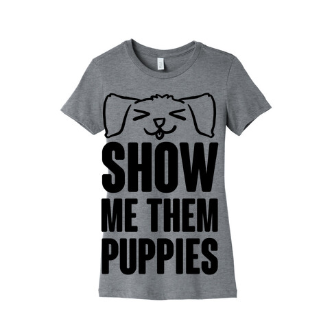 Show Me Them Puppies Womens T-Shirt