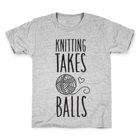 Knitting Takes Balls Kids T-Shirt