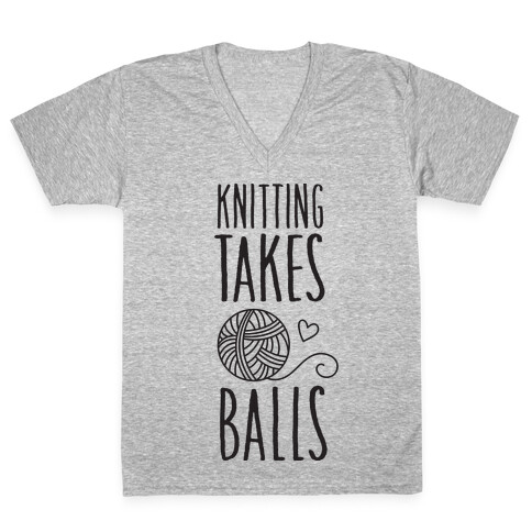 Knitting Takes Balls V-Neck Tee Shirt