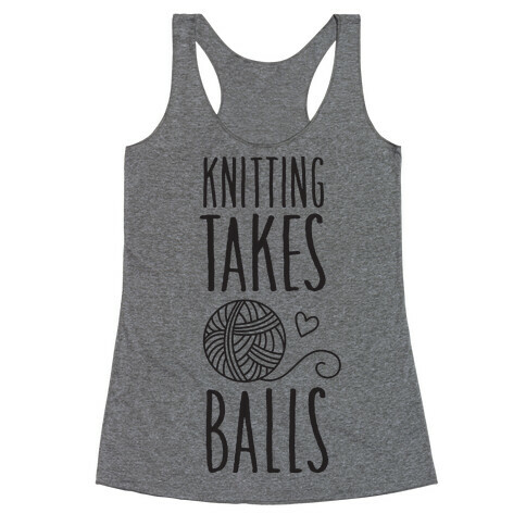 Knitting Takes Balls Racerback Tank Top