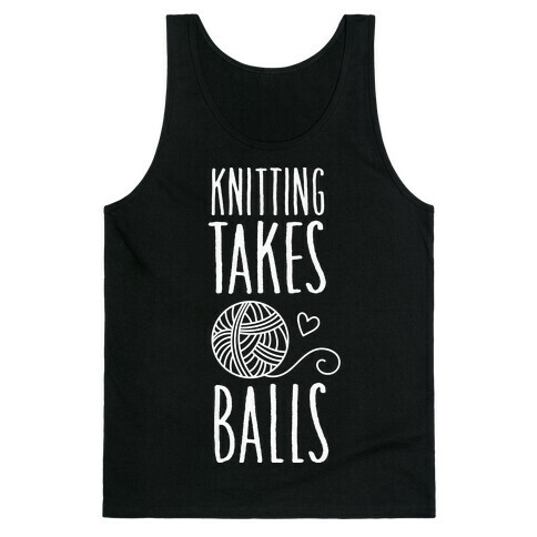Knitting Takes Balls Tank Top