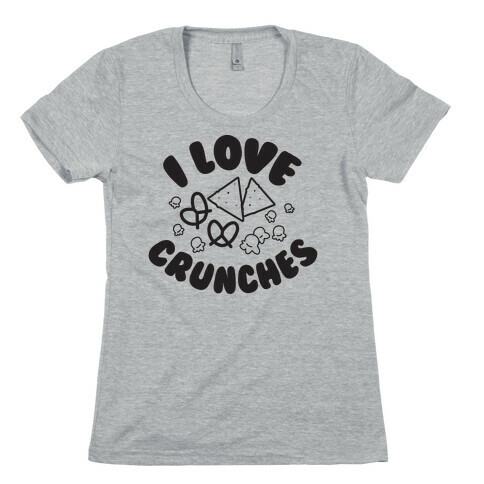 I Love Crunches Womens T-Shirt