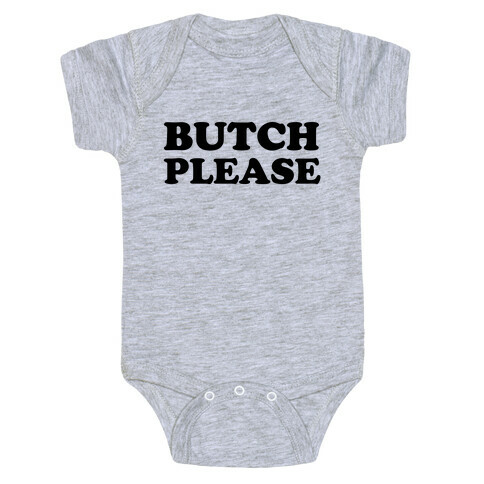 Butch Please Baby One-Piece