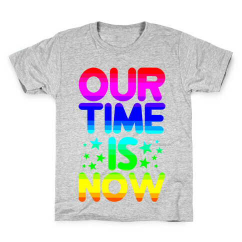 Our Time Is Now Kids T-Shirt