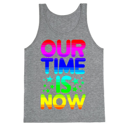 Our Time Is Now Tank Top