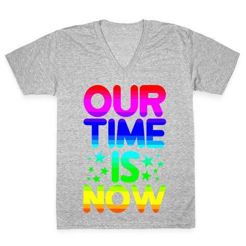 Our Time Is Now V-Neck Tee Shirt