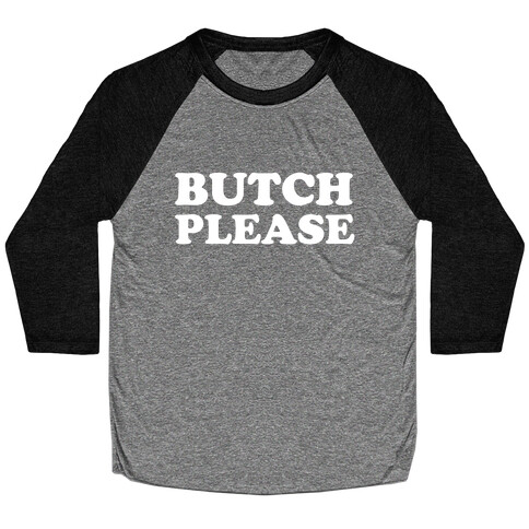 Butch Please Baseball Tee