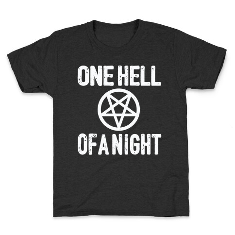 One Hell Of A Night Kids T-Shirt