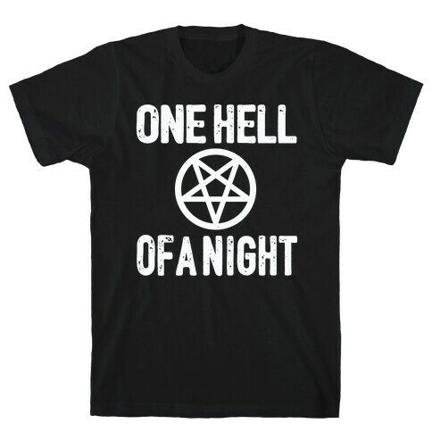One Hell Of A Night T-Shirt