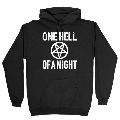 One Hell Of A Night Hooded Sweatshirt