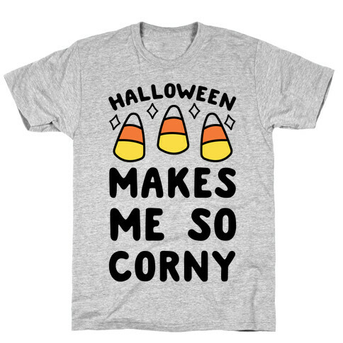 Halloween Makes Me Corny T-Shirt