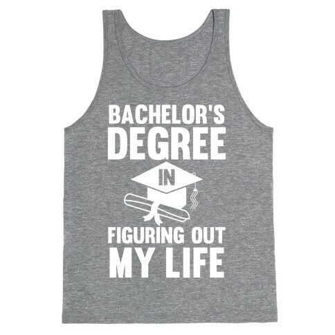 Bachelor's Degree in Life Tank Top