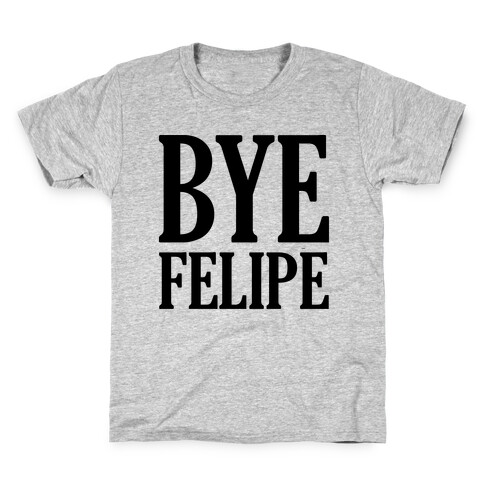 Bye Felipe Kids T-Shirt