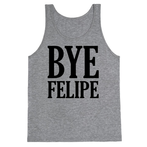 Bye Felipe Tank Top