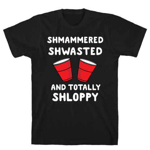 Shmammered T-Shirt