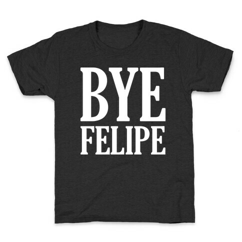 Bye Felipe Kids T-Shirt