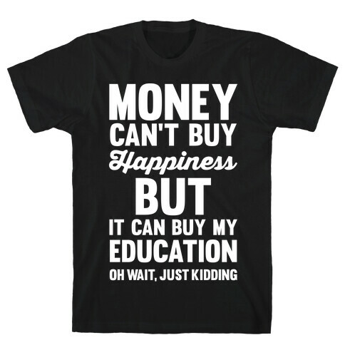 Money Can't Buy T-Shirt