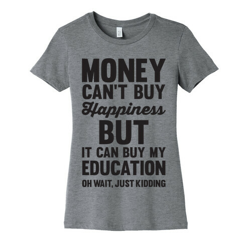Money Can't Buy Womens T-Shirt