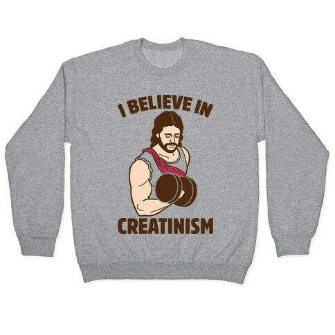 I Believe In Creatinism Pullover