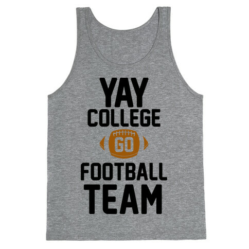 Yay College Go Football Team Tank Top