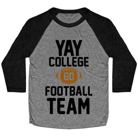 Yay College Go Football Team Baseball Tee