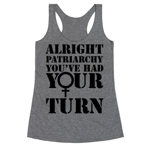 Patriarchy had their Turn Racerback Tank Top