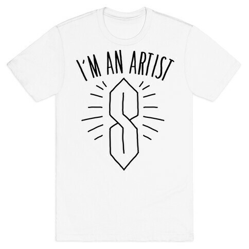 I'm An Artist T-Shirt