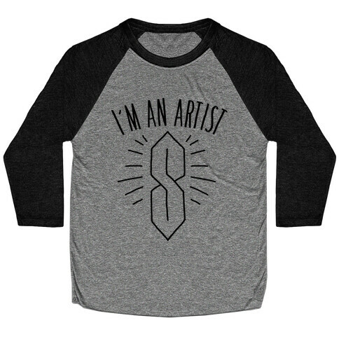 I'm An Artist Baseball Tee