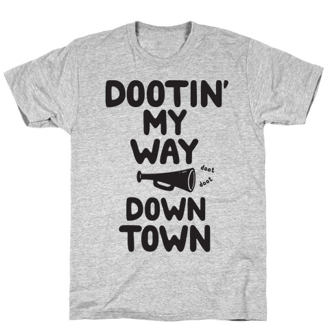 Dootin' My Way Downtown T-Shirt