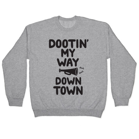 Dootin' My Way Downtown Pullover