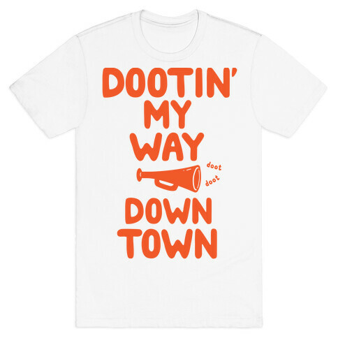 Dootin' My Way Downtown T-Shirt