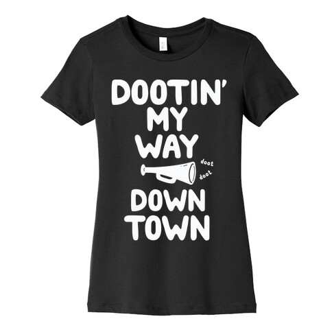 Dootin' My Way Downtown Womens T-Shirt