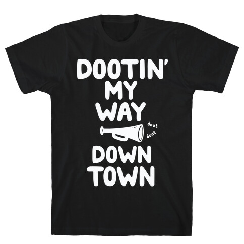 Dootin' My Way Downtown T-Shirt