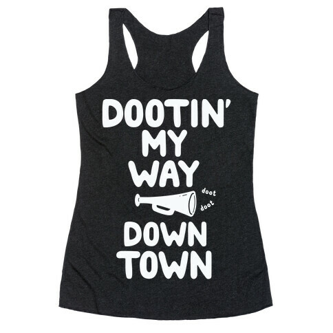 Dootin' My Way Downtown Racerback Tank Top