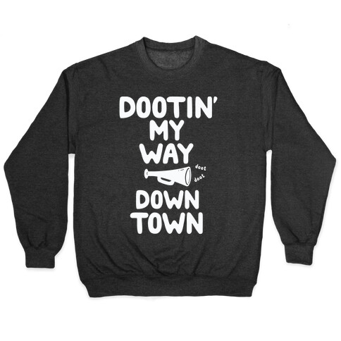 Dootin' My Way Downtown Pullover