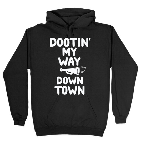 Dootin' My Way Downtown Hooded Sweatshirt