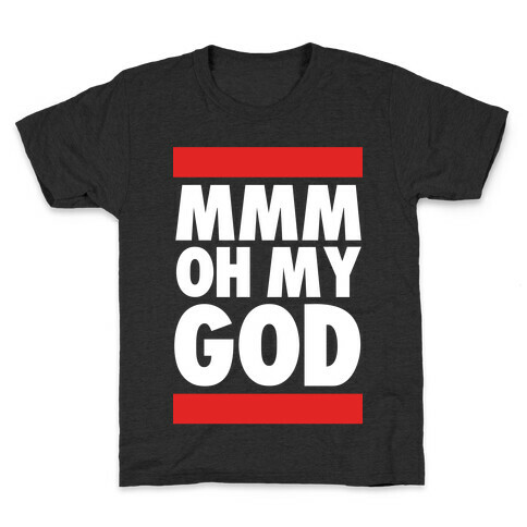 Mmm Oh My God Kids T-Shirt