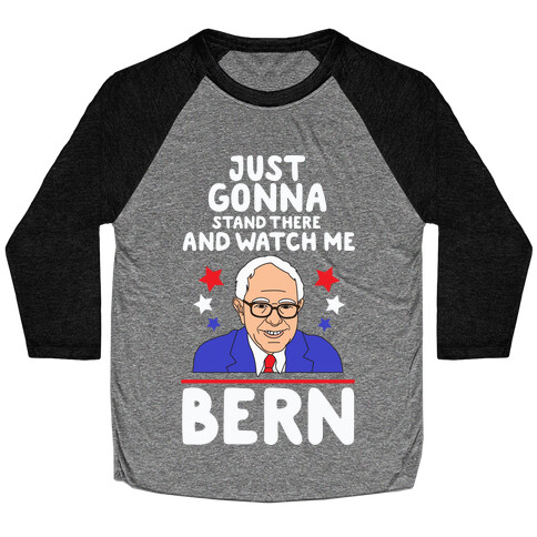 Watch Me Bern Baseball Tee