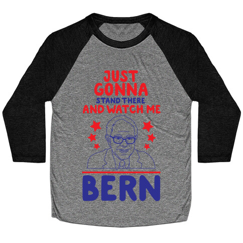 Watch Me Bern Baseball Tee