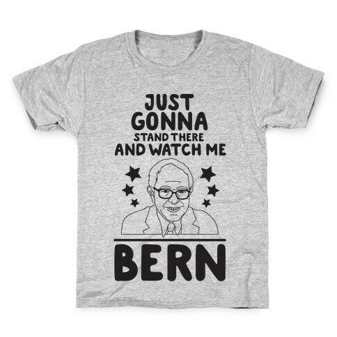 Watch Me Bern Kids T-Shirt
